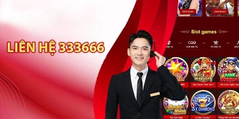 Liên Hệ 333666 Hoạt Động 24/7