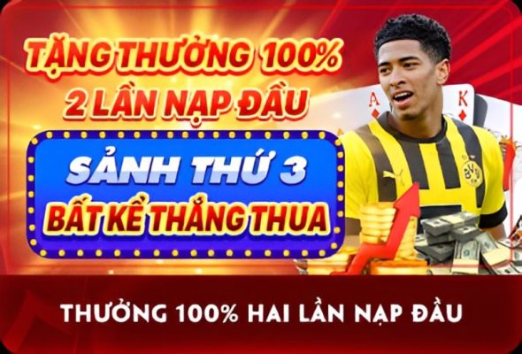 Ưu Đãi Thưởng 2 Lần Thưởng Nạp Đầu Giá Trị Lên Tới 100%